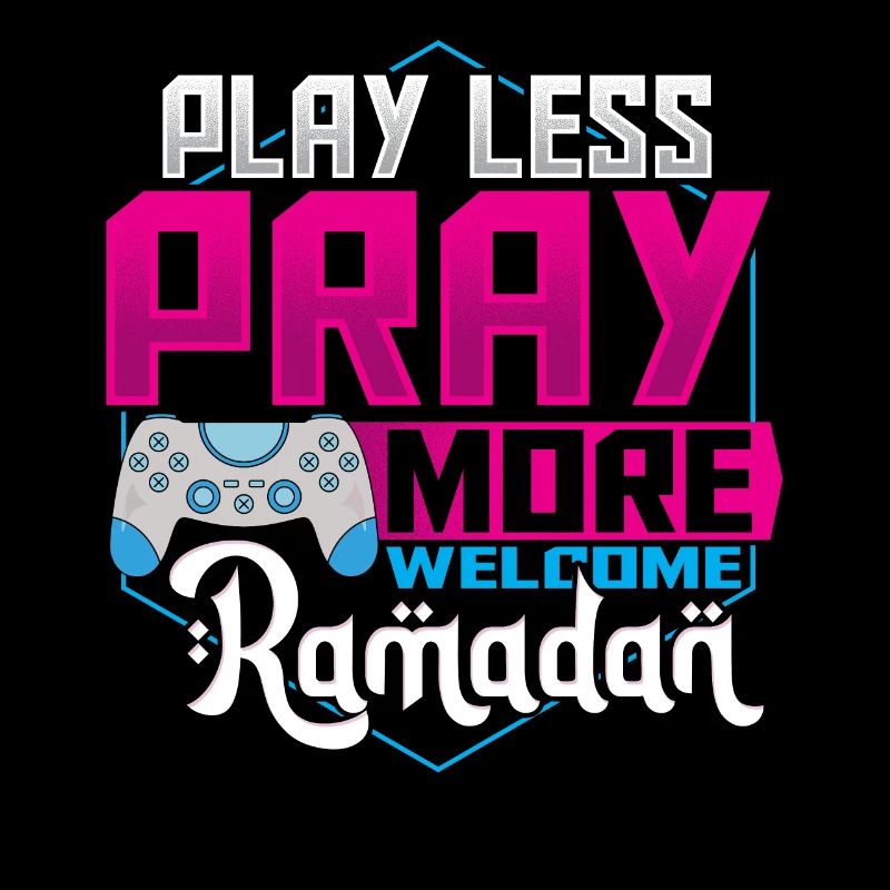 Play Less Pray More Welcome Ramadan Islamic Muslim