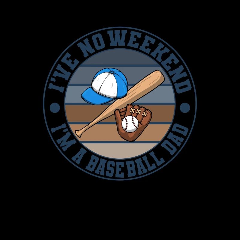 Baseball Dad I've No Weekend Softball Dad