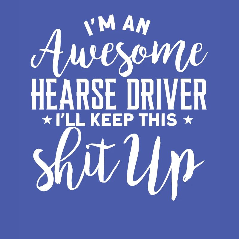 Funny hearse driver saying gift