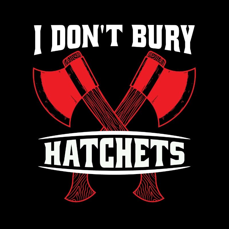 Axe Throwing I Don't Bury Hatchets Hatchet Thrower