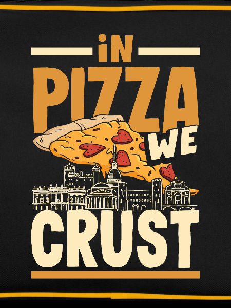 In pizza we crust.