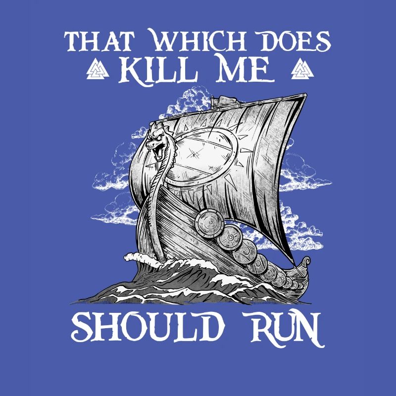 That Wich Does Kill Me Should Run I Walhalla