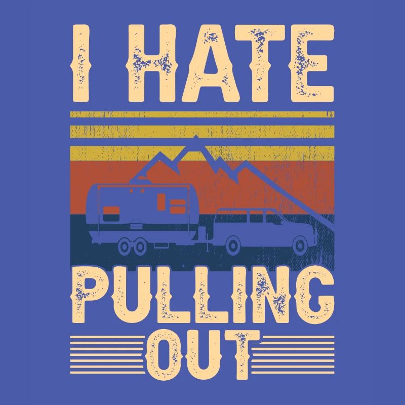 I Hate Pulling Out Motorhome Trailer Camping