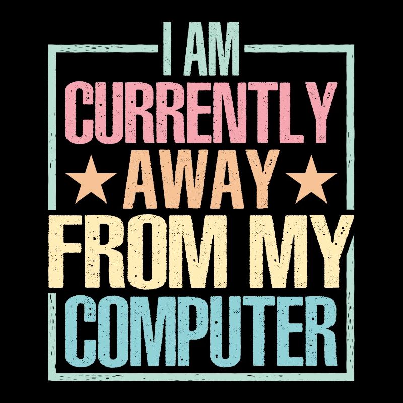 Je suis actuellement absent de mon ordinateur