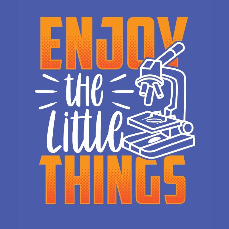 Enjoy the little things Microscopes Microscope