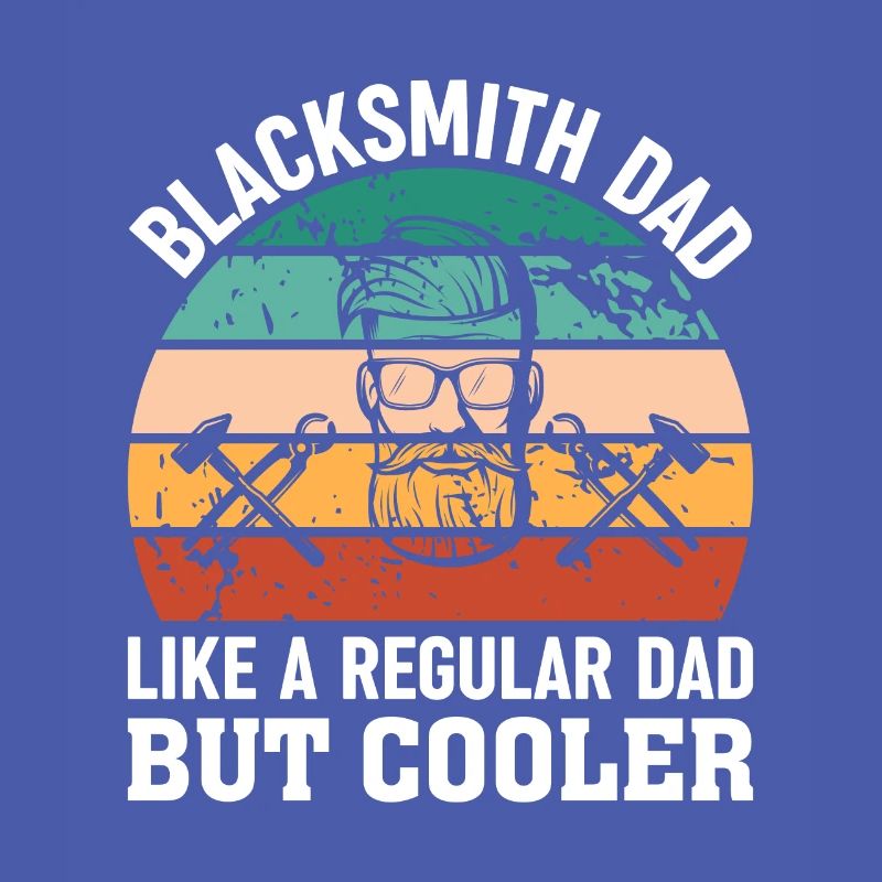 Blacksmith Dad Like A Regular Dad But Cooler