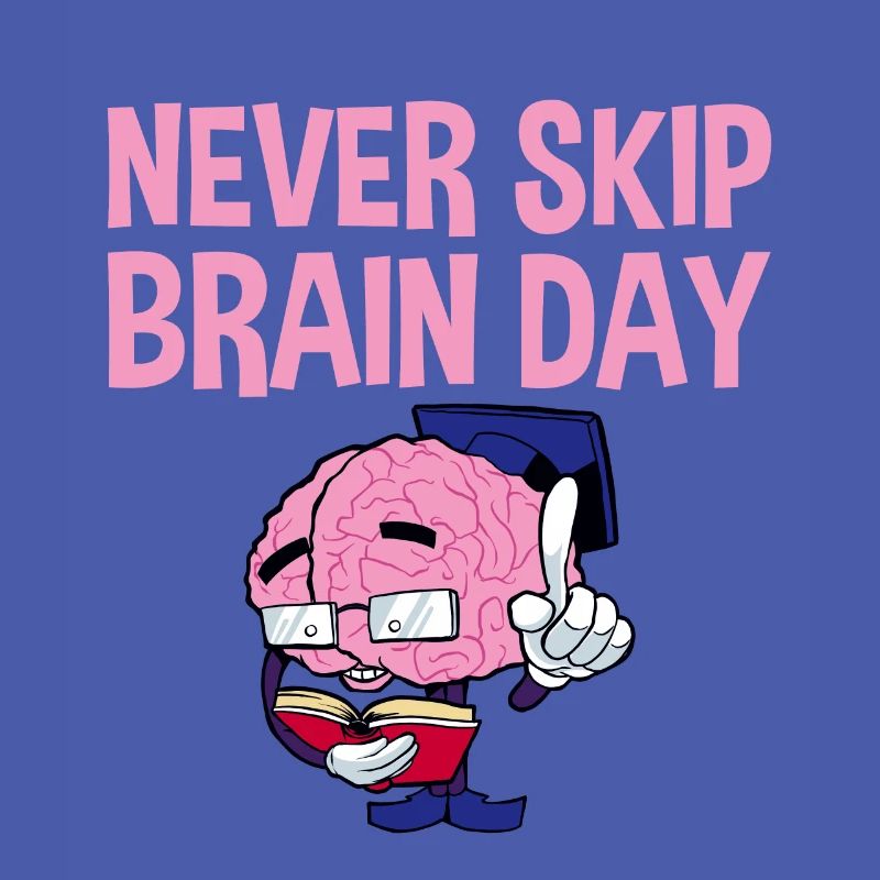 Never Skip Brain Day 2