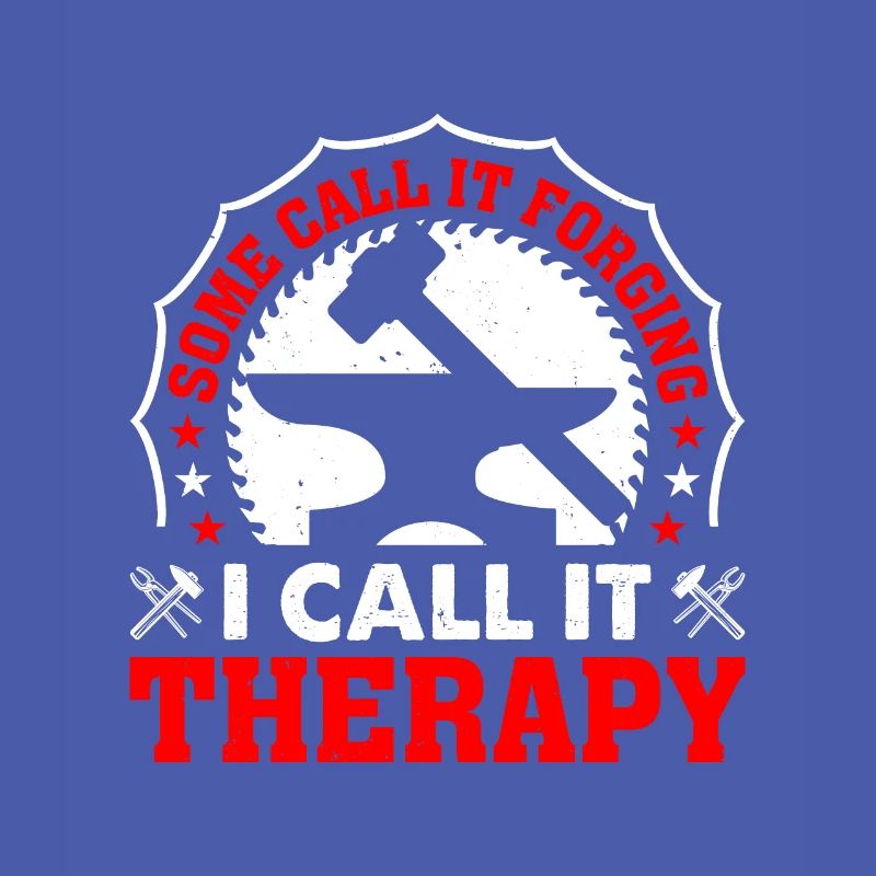 I Call It Therapy Blacksmith And I Rock Them Both