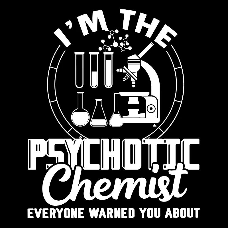 Chemist I'm The Psychotic Chemist