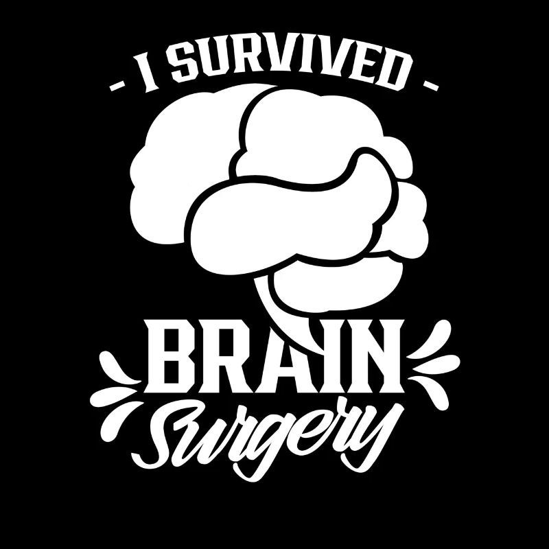 I survived brain surgery Brain surgery