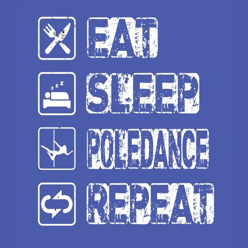 Eat Sleep Poledance Repeat