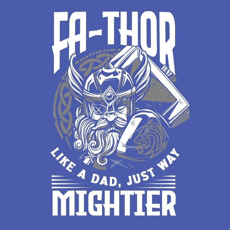 FA-THOR Like a Dad Just Way Mightier Viking