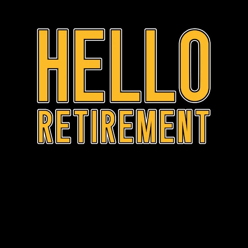 Pensioner Pension Funny Hello Retirement
