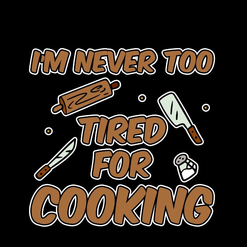 I'm Never Too Tired For Cooking 4