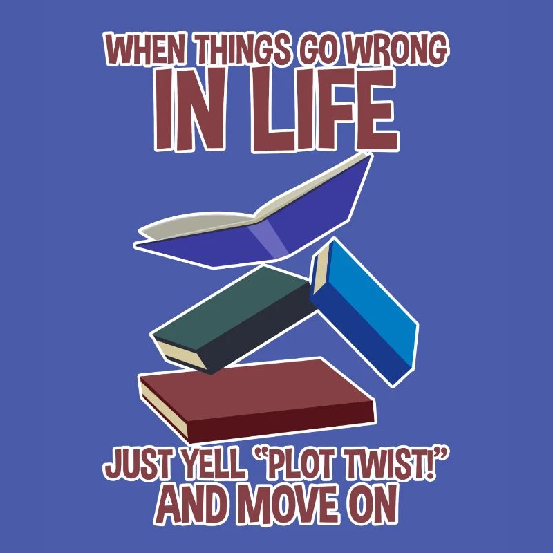 When Things Go Wrong In Life Just Yell Plot Twist2