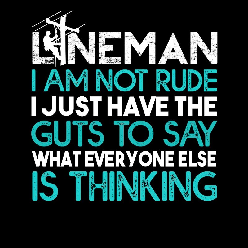 Lineman Lineman I Am Not Rude