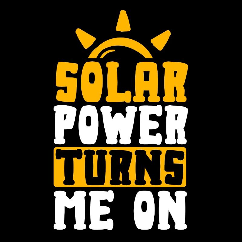 Solar Power Turns Me On Renewable Energy