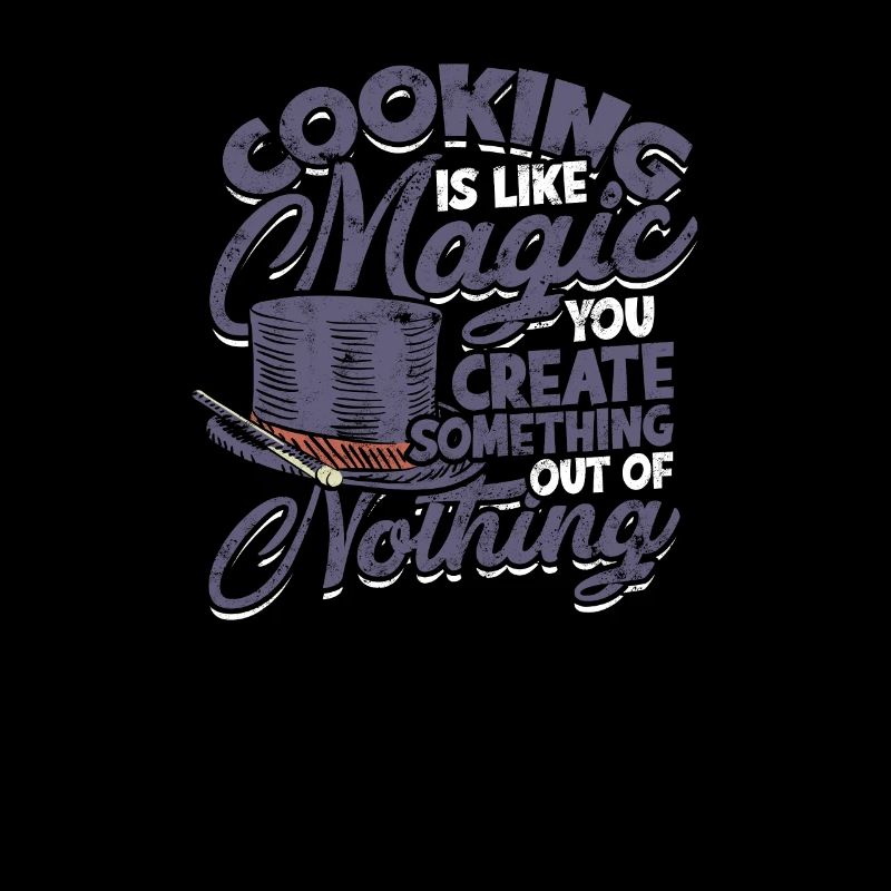 Cooking is like magic; you create something out
