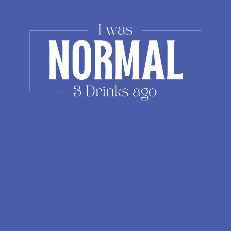 I Was Normal Before 3 Drinks Drinks Gift