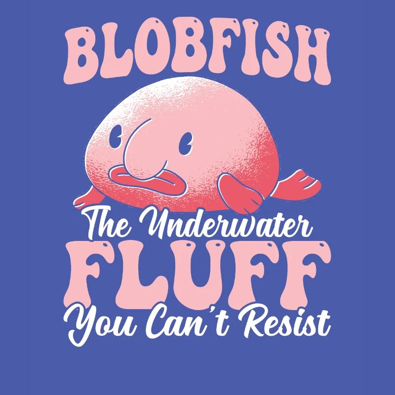 Blobfish Owners Underwater Fluff Blob Fish