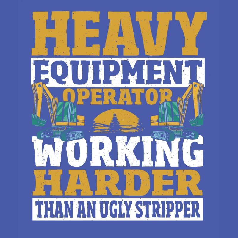 Heavy Equipment Operator Working Harder Than Ugly