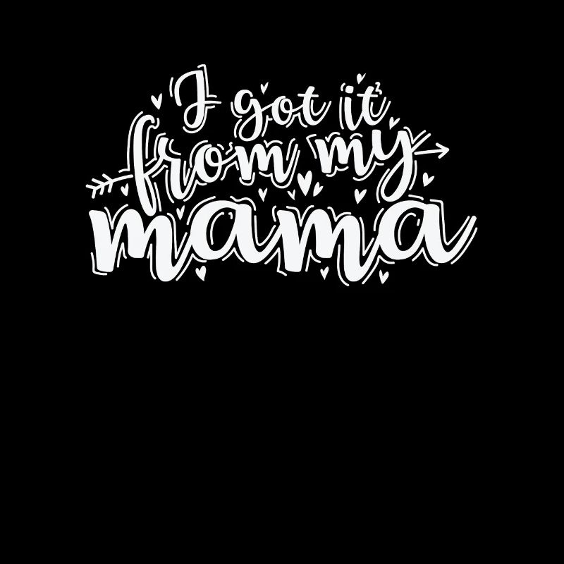 I got it from my Mama Muttertag