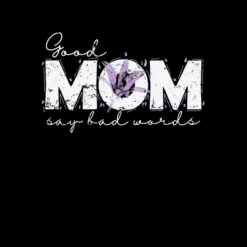 Good Mom say bad Words Mama Muttertag