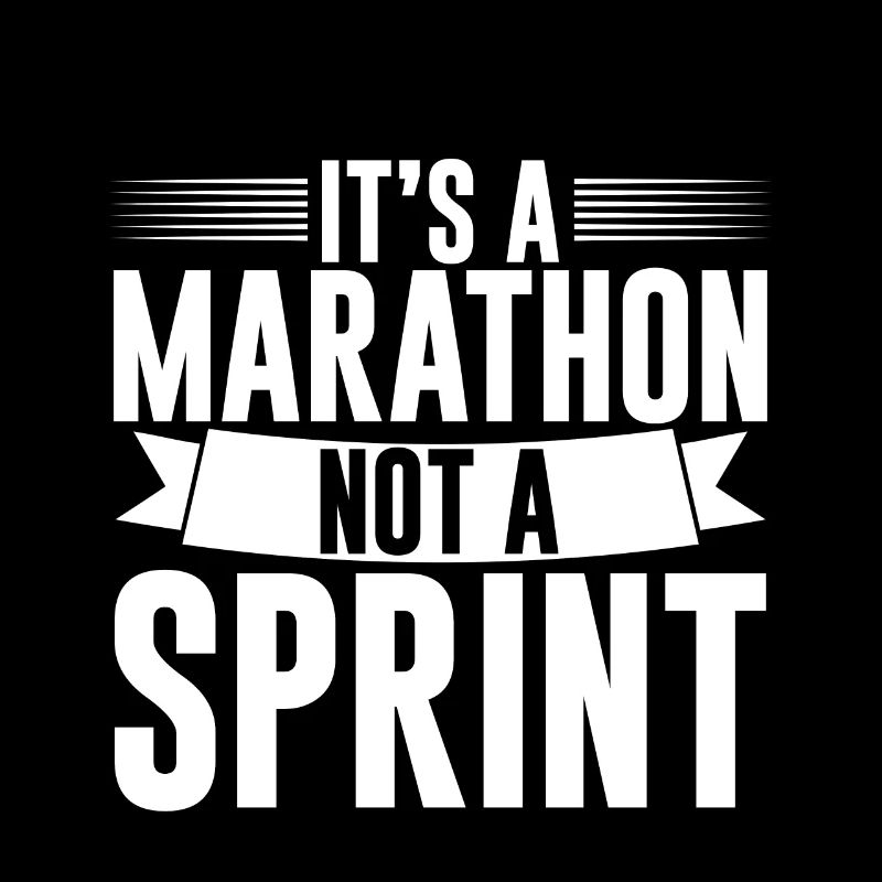 It's A Marathon Not A Sprint 2