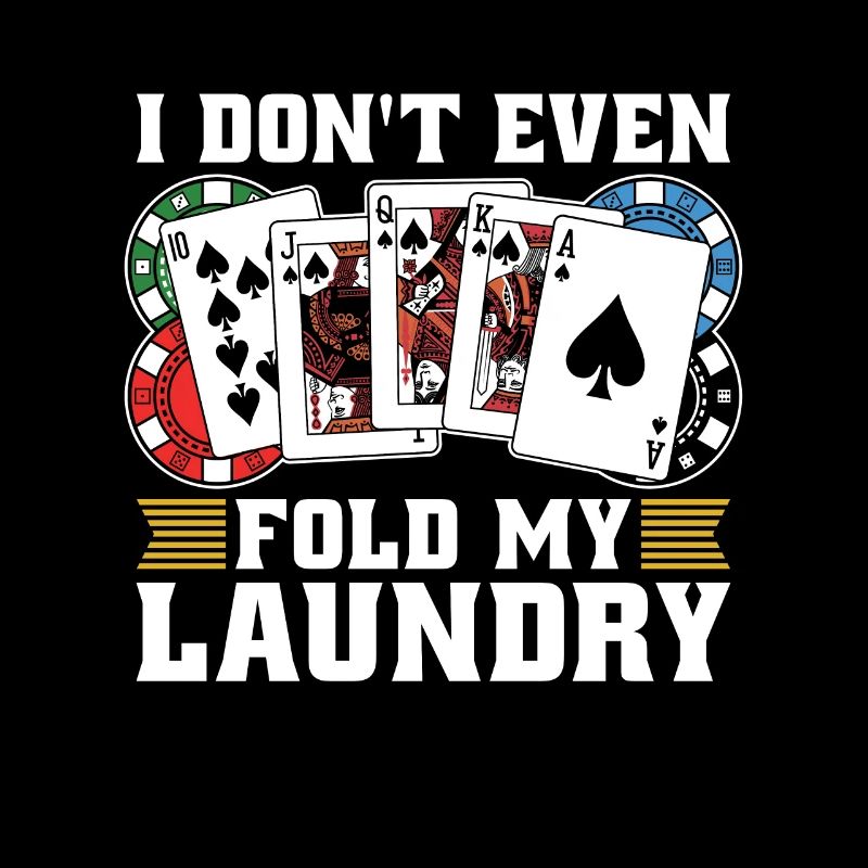 Classic Blackjack I Don't Even Fold My Card Game