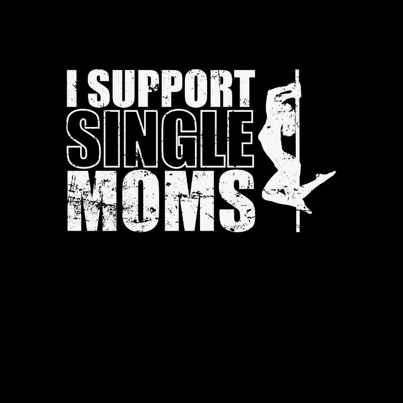 Je soutiens les mamans célibataires Pole Dance Pole Pole Pole