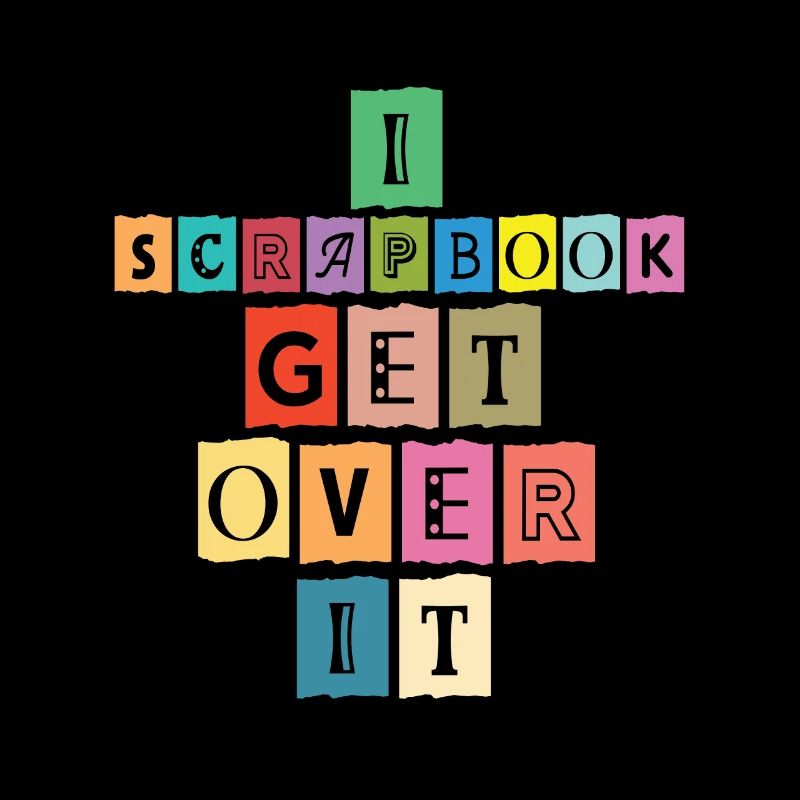Scrapbooking I Scrapbook Get Over It Journaling
