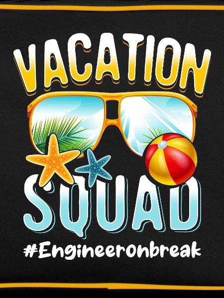 Engineer Vacation Squad #Engineeronbreak