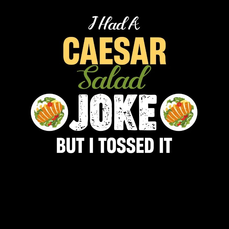 Ich Hatte Einen Caesar-salat-witz, Aber Ich Warf
