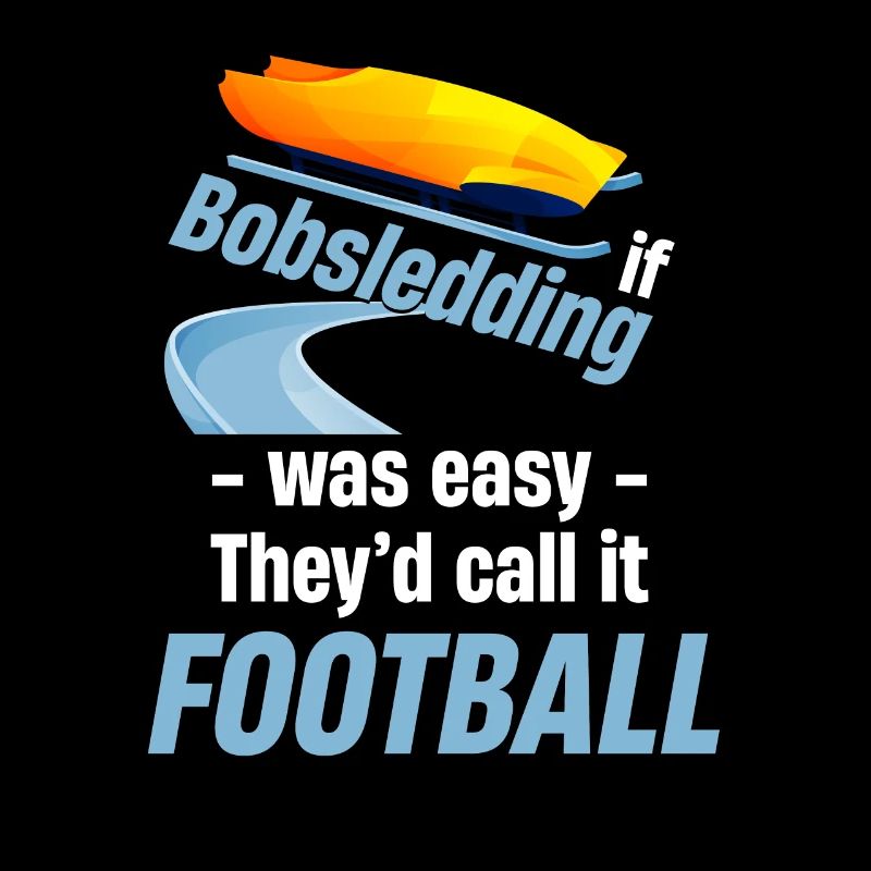 If bobsledding was easy, they would