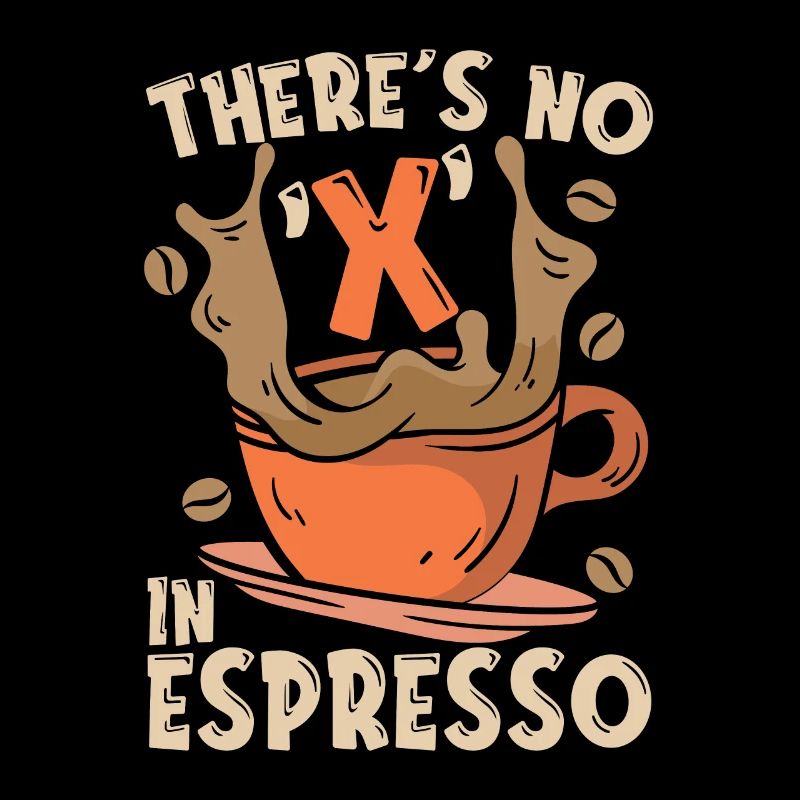 Espresso There's No X In Espresso Coffee Drinker