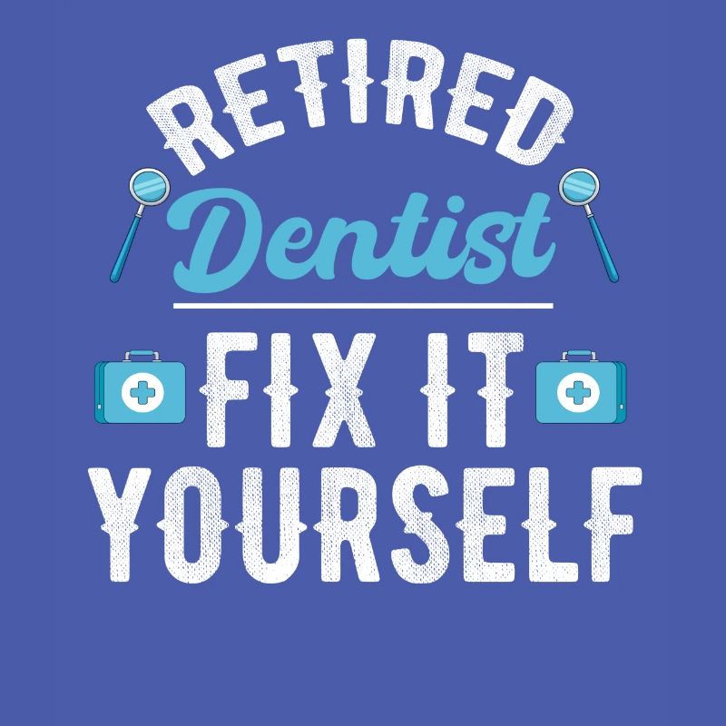 Retired dentist fix it yourself