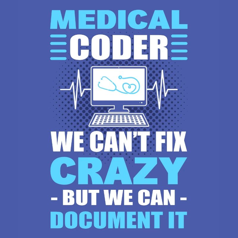 Medical Coder We Can't Fix Crazy But We Can