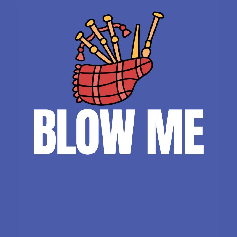 Blow Me Cornemuse amateur de cornemuse cornemuse