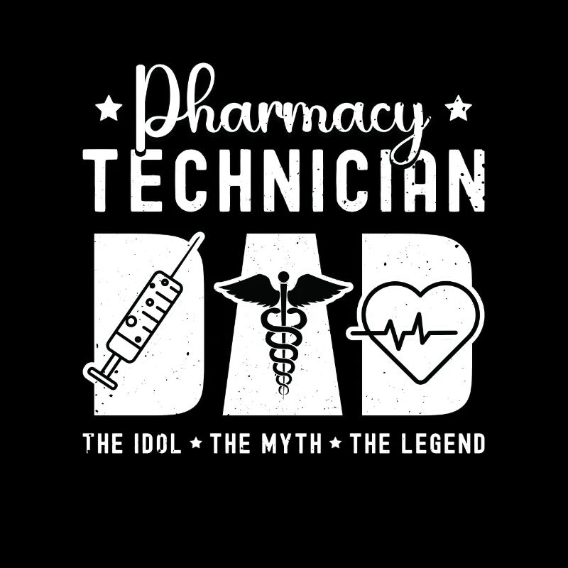 Pharmacy Technician Dad The Idol Nurse Pharmacist