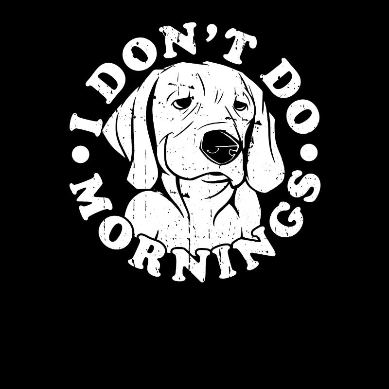 Labrador Witzig I Dont Do Mornings