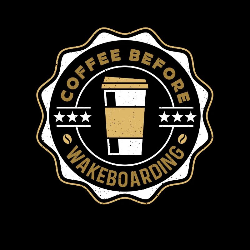 Wakeboarder Coffee Before Wakeboard Coffee Lover