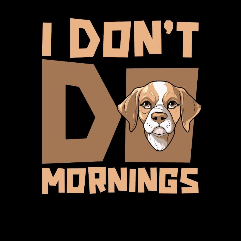 Beagle Funny I Don't Do Mornings