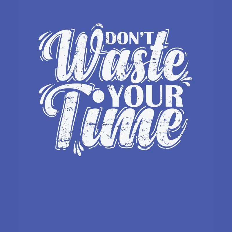 Don't waste your time effectively