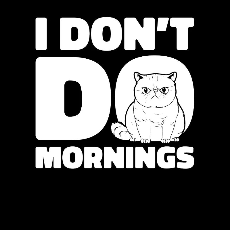 Katze Lustig I Dont Do Mornings