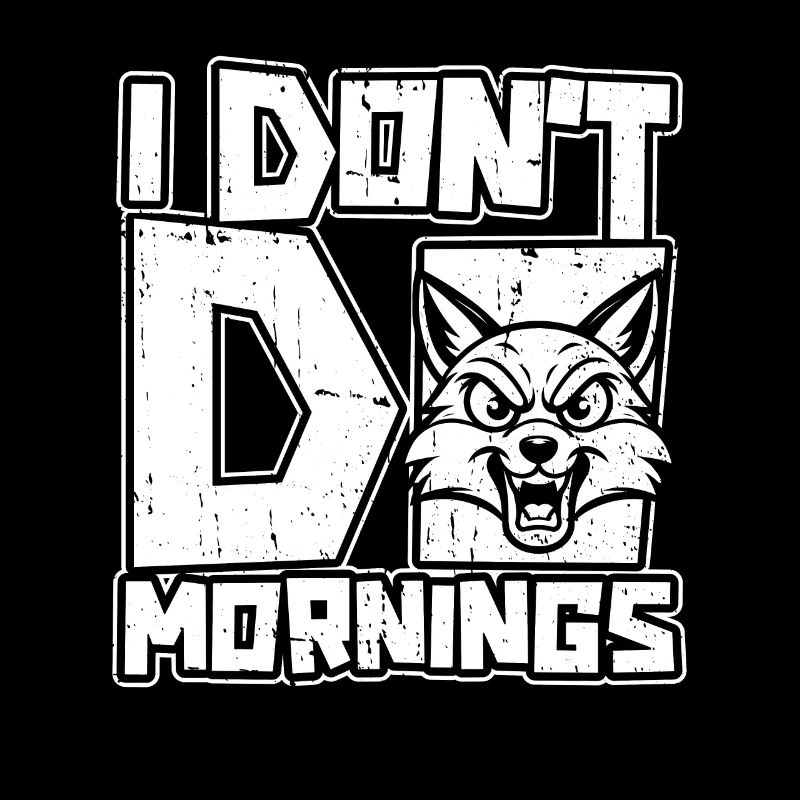 Fuchs Lustig I Dont Do Mornings