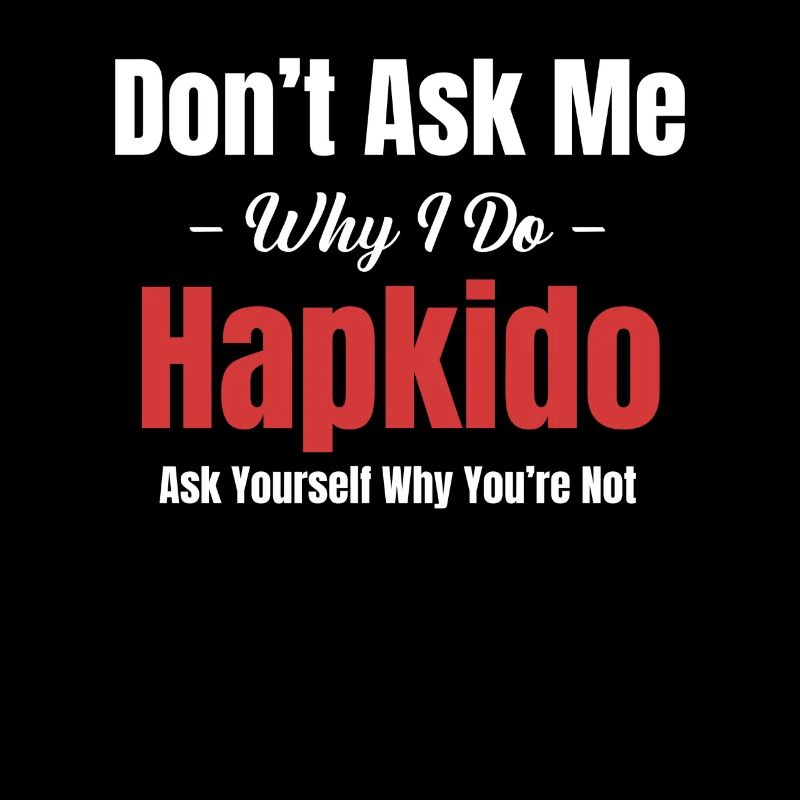 Ne me demandez pas pourquoi je fais de l’hapkido