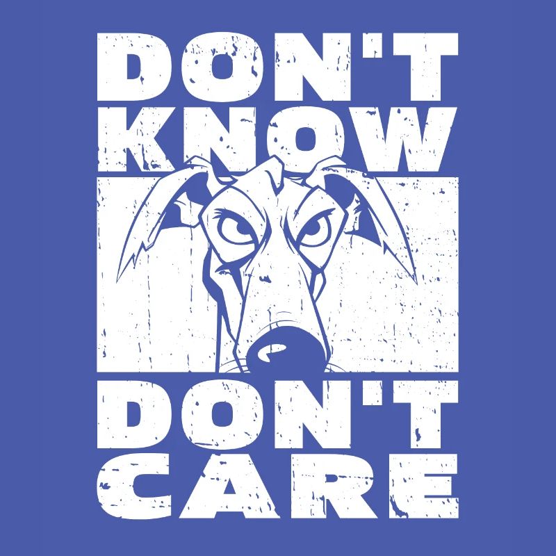 Greyhound Windhund Witzig Dont Know Dont Care