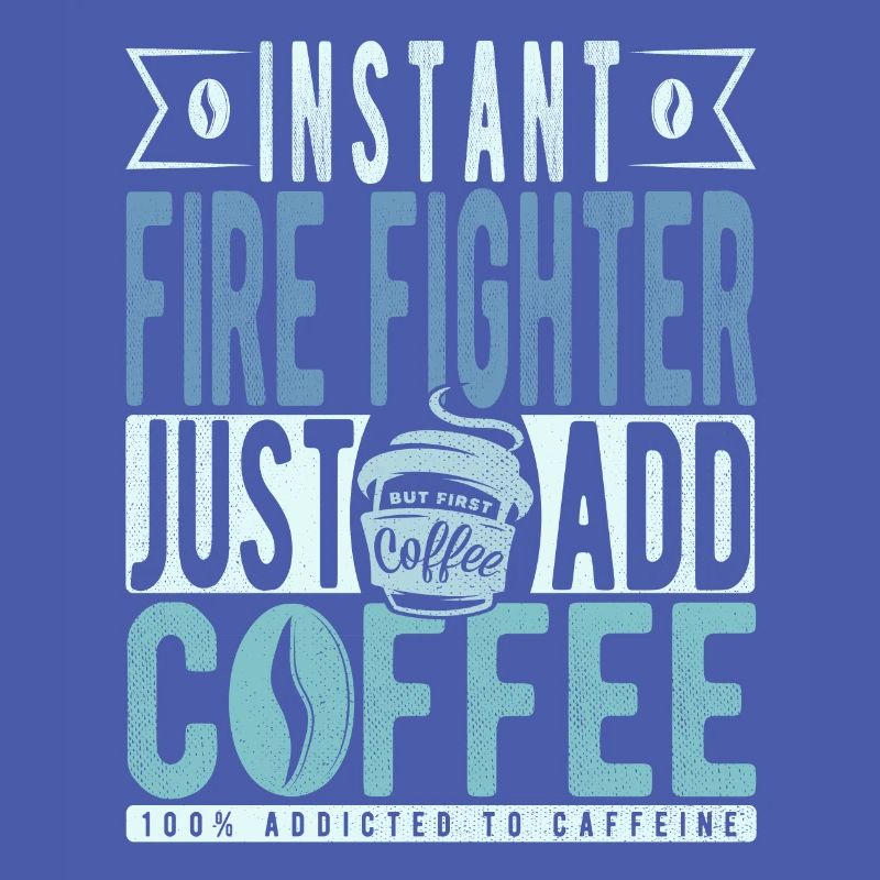 Instant Fire Fighter Just Add Coffee