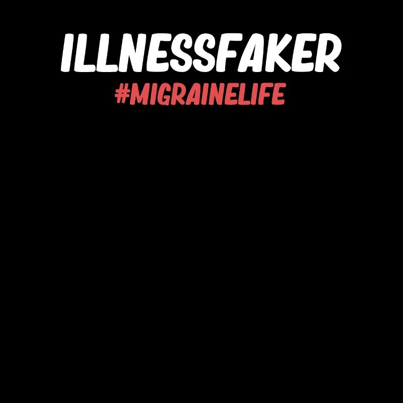 Illnessfaker #migrainelife Sickness Disorder