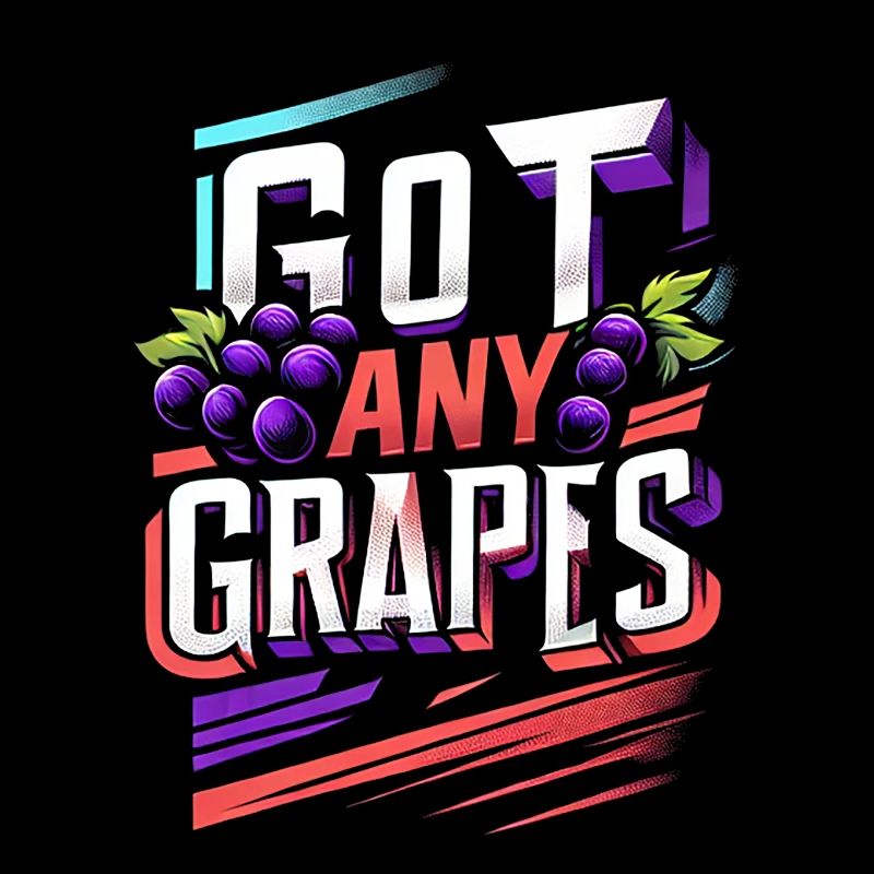 Got Any Grapes 11